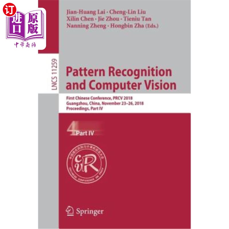 海外直订Pattern Recognition and Computer Vision: First Chinese Conference, Prcv 2018, Gu 模式识别与计算机视觉:第1届
