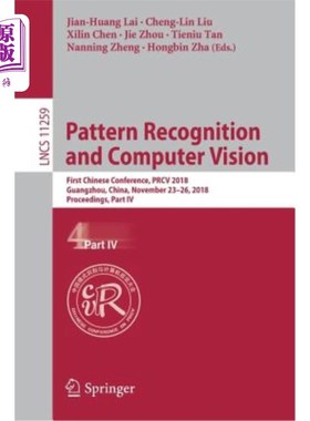 海外直订Pattern Recognition and Computer Vision: First Chinese Conference, Prcv 2018, Gu 模式识别与计算机视觉:第1届