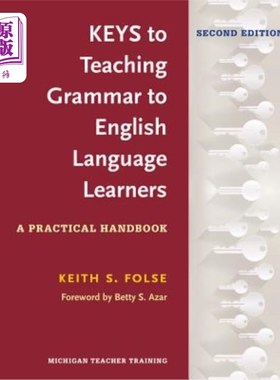 海外直订Keys to Teaching Grammar to English Language Learners, Second Ed.: A Practical H 英语学习者语法教学要点，第2版