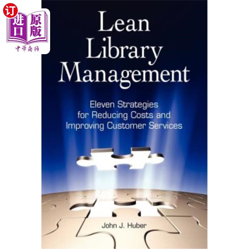 海外直订Lean Library Management: Eleven Strategies for Reducing Costs and Improving Serv 精益图书馆管理：降低成本和