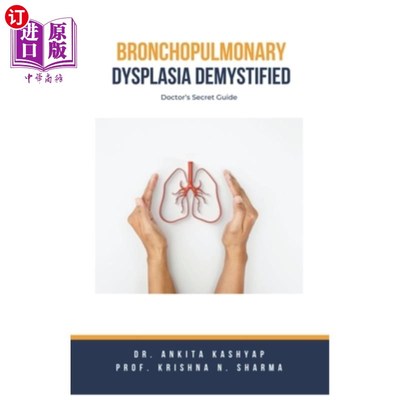 海外直订医药图书Bronchopulmonary Dysplasia Demystified: Doctor's Secret Guide 支气管肺发育不良揭秘：医生的秘密指南