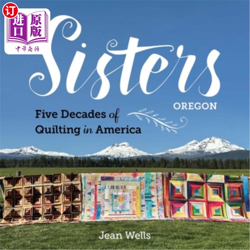 海外直订Sisters, Oregon--Five Decades of Quilting in America 俄勒冈姐妹——美国五十年的绗缝