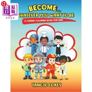 Career Whatever Want 成为你想成为 职业涂色书 海外直订Become Kids You Book Coloring 人：一本给孩子们 For