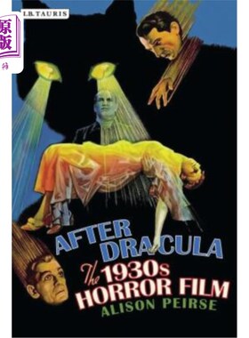 海外直订After Dracula: The 1930s Horror Film 源自德古拉:20世纪30年代的恐怖电影