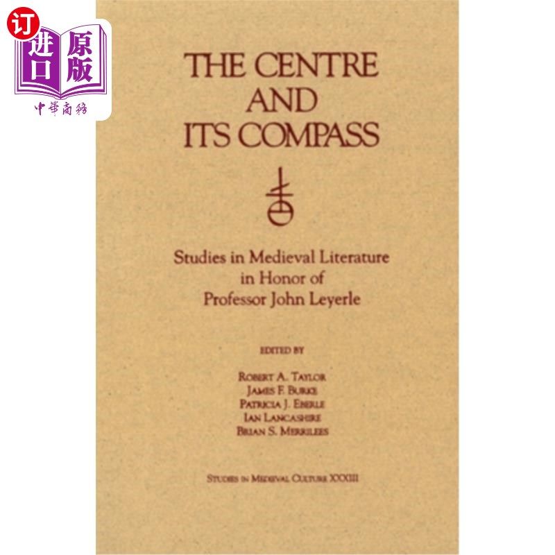海外直订The Centre and Its Compass: Studies in Medieval Literature in Honor of Professor 《中心及其指南针：纪念约翰