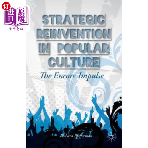 海外直订Strategic Reinvention in Popular Culture: The Encore Impulse 大众文化的战略重塑：安可冲动