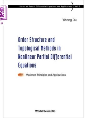 海外直订Order Structure And Topological Methods In Nonli... 非线性偏微分方程的序结构和拓扑方法卷一:最大原理和应用