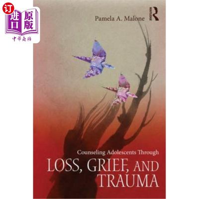 海外直订医药图书Counseling Adolescents Through Loss, Grief, and Trauma 通过失落、悲伤和创伤为青少年提供咨询