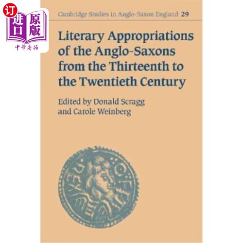 海外直订Literary Appropriations of the Anglo-Saxons from the Thirteenth to the Twentieth 盎格鲁撒克逊人从十三世纪到二