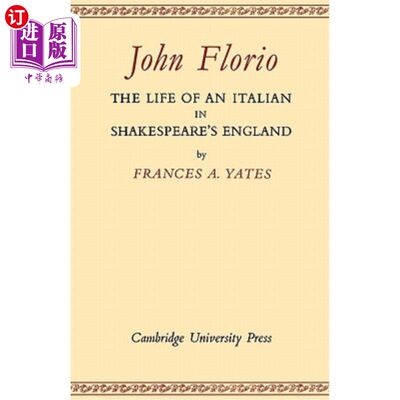 海外直订John Florio: The Life of an Italian in Shakespeare's England 约翰·弗洛里奥：莎士比亚英国的意大利人生活