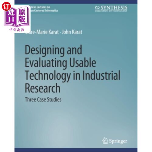海外直订Designing and Evaluating Usable Technology in Industrial Research: Three Case St 设计和评估工业研究中的可用技术