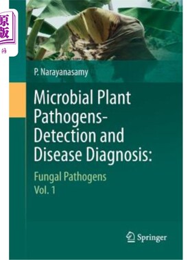 海外直订Microbial Plant Pathogens-Detection and Disease Diagnosis:: Fungal Pathogens, Vo 植物病原微生物检测与疾病诊