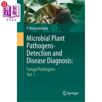 海外直订Microbial Plant Pathogens-Detection and Disease Diagnosis:: Fungal Pathogens, Vo 植物病原微生物检测与疾病诊