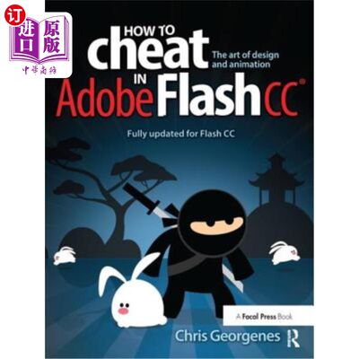 海外直订How to Cheat in Adobe Flash CC: The Art of Design and Animation 如何在Adobe Flash CC作弊:设计和动画的艺术