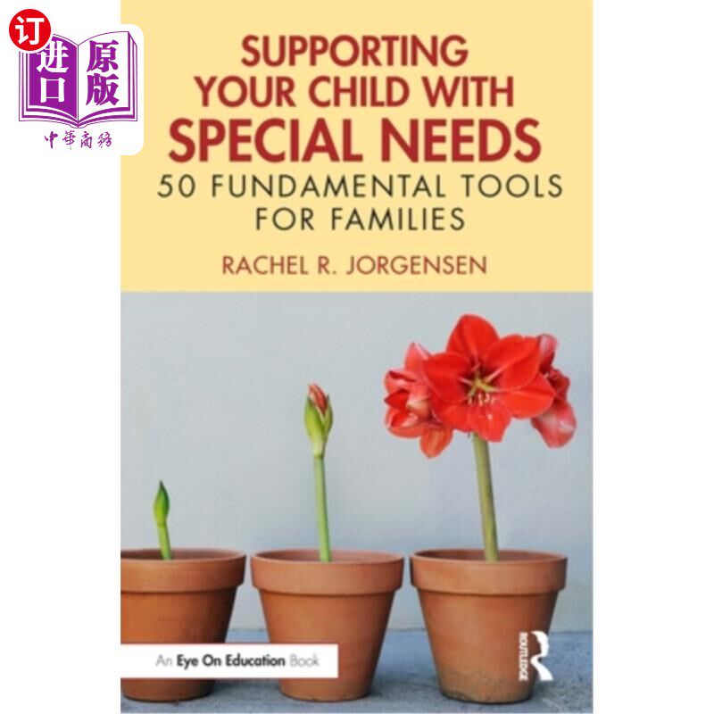 海外直订Supporting Your Child with Special Needs: 50 Fundamental Tools for Families 支持孩子的特殊需求:家庭的50个基