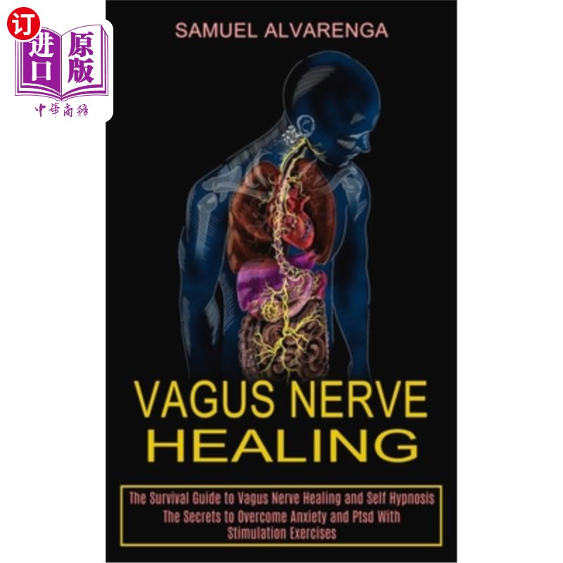 海外直订医药图书Vagus Nerve Healing: The Secrets to Overcome Anxiety and Ptsd With Stimulation E 迷走神经愈合:秘密