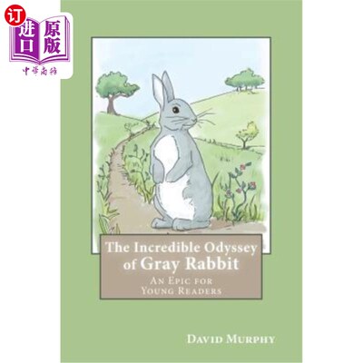 海外直订The Incredible Odyssey of Gray Rabbit: An Epic for Young Readers 《灰兔奇游》：年轻读者的史诗