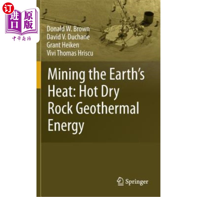 海外直订Mining the Earth's Heat: Hot Dry Rock Geothermal Energy 开采地热:干热岩石地热能