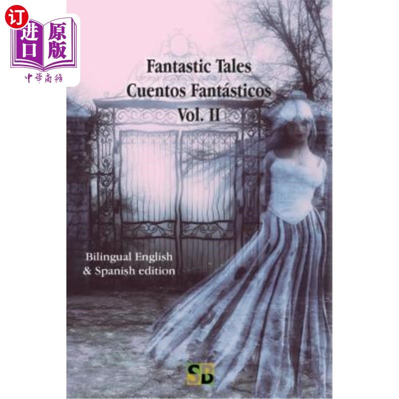 海外直订Fantastic Tales / Cuentos Fantásticos - Vol. II: Bilingual English & Spanish edi 奇幻故事/ Cuen