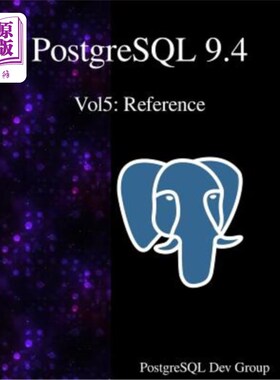 海外直订PostgreSQL 9.4 Vol5: Reference PostgreSQL 9.4 Vol5:参考