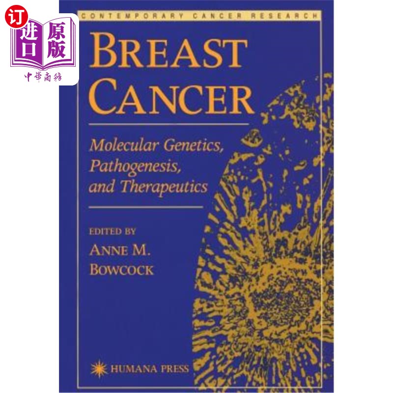 海外直订医药图书Breast Cancer: Molecular Genetics, Pathogenesis, and Therapeutics 乳腺癌:分子遗传学、发病机制和治疗