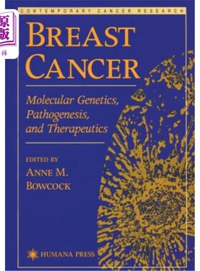 海外直订医药图书Breast Cancer: Molecular Genetics, Pathogenesis, and Therapeutics 乳腺癌:分子遗传学、发病机制和治疗