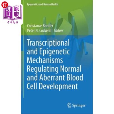 海外直订医药图书Transcriptional and Epigenetic Mechanisms Regulating Normal and Aberrant Blood C 调节正常和异常血细