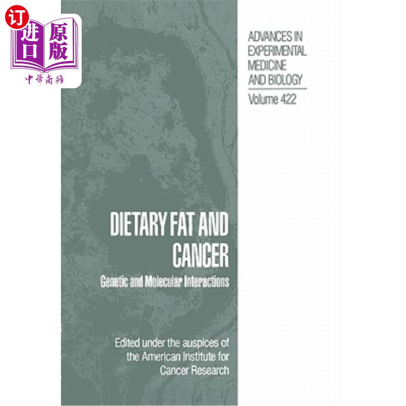 海外直订医药图书Dietary Fat and Cancer: Genetic and Molecular Interactions 饮食脂肪与癌症:遗传和分子的相互作用