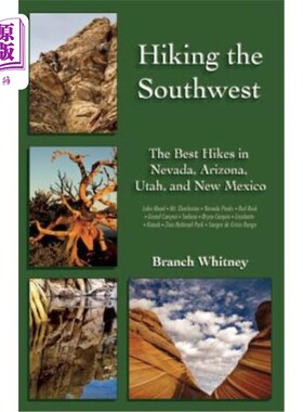 海外直订Hiking the Southwest: The Best Hikes in Nevada, Arizona, Utah, and New Mexico 徒步西南部:内华达州，亚利桑那