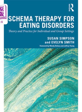 海外直订Schema Therapy for Eating Disorders: Theory and Practice for Individual and Grou 饮食失调的图式疗法:个人和