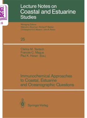 海外直订Immunochemical Approaches to Coastal, Estuarine and Oceanographic Questions 海岸、河口和海洋学问题的免疫化