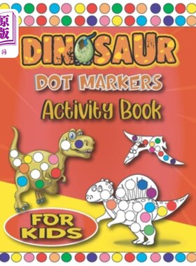 海外直订Dinosaur Dot Markers Activity Book For Kids: Easy Guided BIG DOTS - Fun & Cute D 儿童恐龙点画活动手册：简单