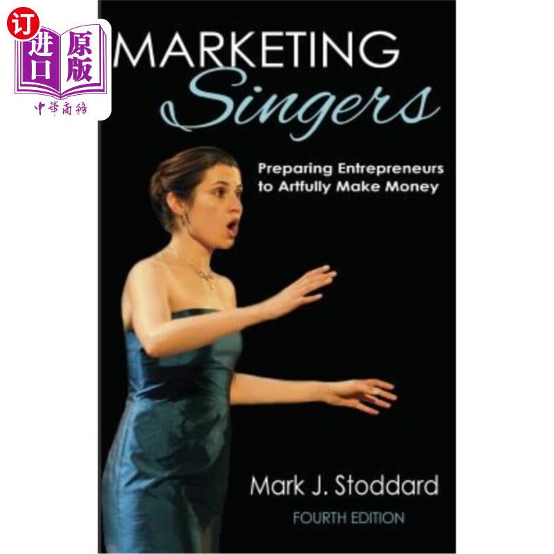 海外直订Marketing Singers: Preparing Entrepreneurs to Artfully Make Money 营销歌手:为企业家创造艺术赚钱的准备