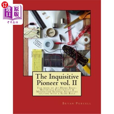 海外直订The Inquisitive Pioneer vol. II: The book of At-Home Basic-Materials Electricity 好奇心先锋第二卷：国内基础