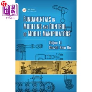 海外直订Fundamentals in Modeling and Control of Mobile Manipulators 移动机械臂建模与控制基础“，