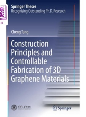 海外直订Construction Principles and Controllable Fabrication of 3D Graphene Materials 三维石墨烯材料的结构原理与可