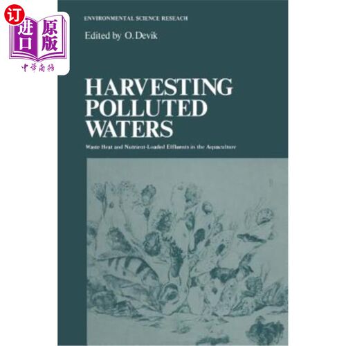 海外直订Harvesting Polluted Waters: Waste Heat and Nutrient-Loaded Effluents in the Aqua 捕捞污染水体：水产养殖中的