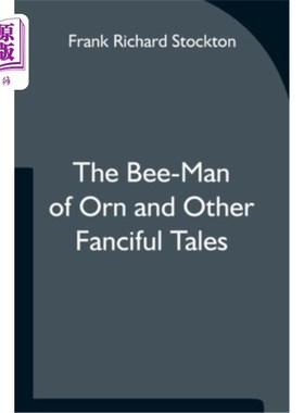 海外直订The Bee-Man of Orn and Other Fanciful Tales 《奥恩的蜂人与其他奇幻故事》