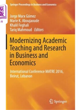 海外直订Modernizing Academic Teaching and Research in Business and Economics: Internatio 商业与经济的学术教学与研究