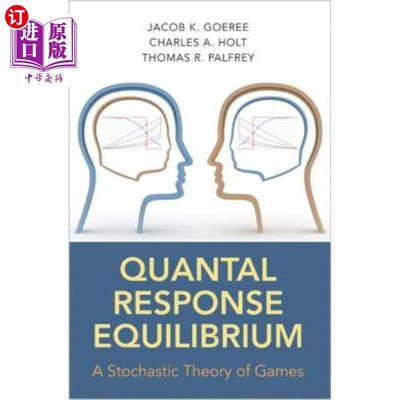 海外直订Quantal Response Equilibrium: A Stochastic Theory of Games 量子反应平衡：一个随机博弈论