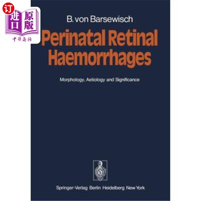 海外直订医药图书Perinatal Retinal Haemorrhages: Morphology, Aetiology and Significance 围产期视网膜出血：形态学、病