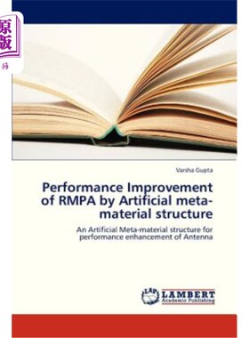 海外直订Performance Improvement of Rmpa by Artificial Meta-Material Structure 人工超材料结构对Rmpa性能的改善
