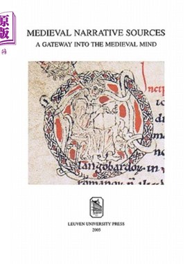 海外直订Medieval Narrative Sources: A Gateway Into the Medieval Mind 中世纪的叙事来源:通往中世纪思想的大门
