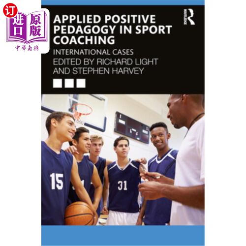海外直订Applied Positive Pedagogy in Sport Coaching: International Cases 积极教学法在体育指导中的应用:国际案例