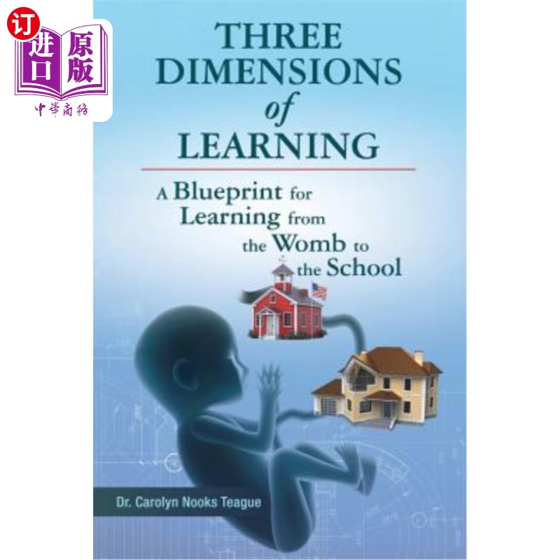 海外直订Three Dimensions of Learning: A Blueprint for Learning from the Womb to the Scho 学习的三个维度：从子宫到学