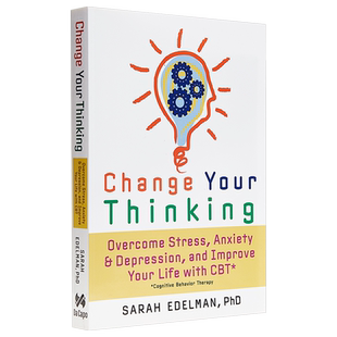 总有一天你要和自己握手言和 运用认知行为疗法CBT改变我们的人生 英文原版 Change Your Thinking Sarah Edelman【中商原版?