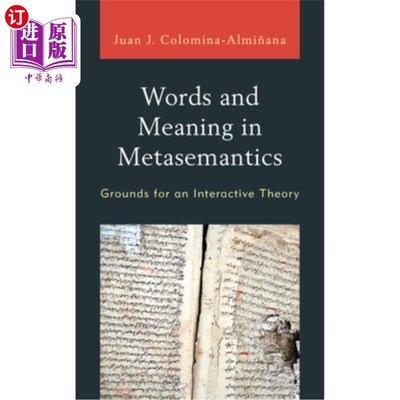 海外直订Words and Meaning in Metasemantics: Grounds for an Interactive Theory 元语义学中的词与意义:互动理论的基础