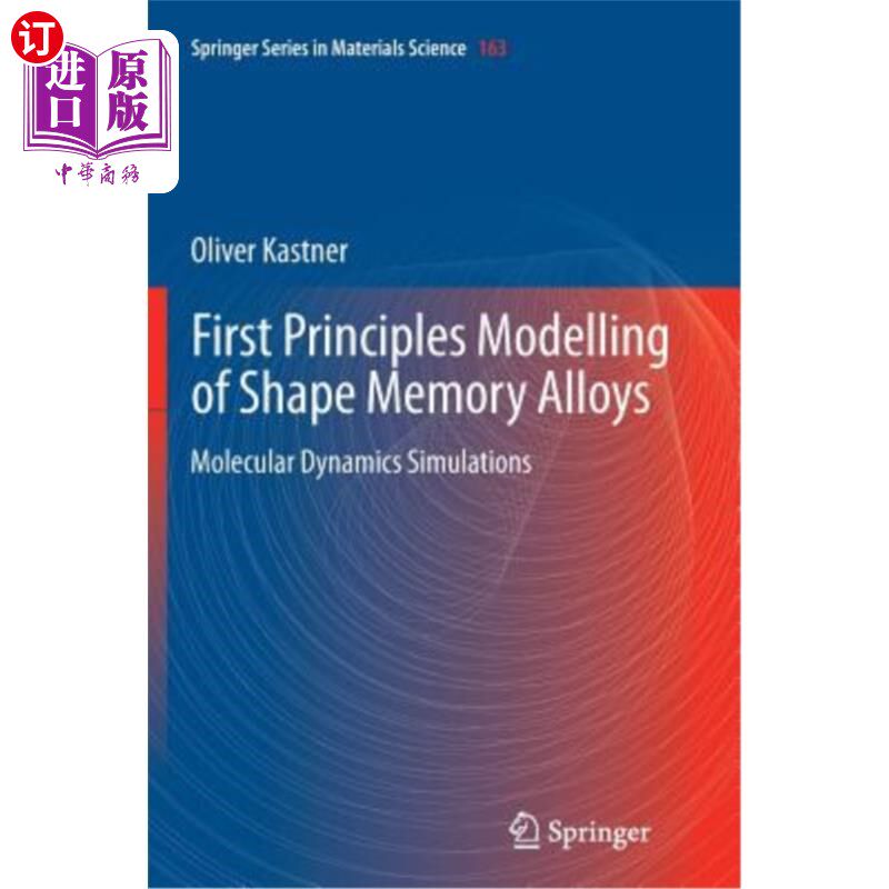 海外直订First Principles Modelling of Shape Memory Alloys: Molecular Dynamics Simulation 形状记忆合金的基本原理建模