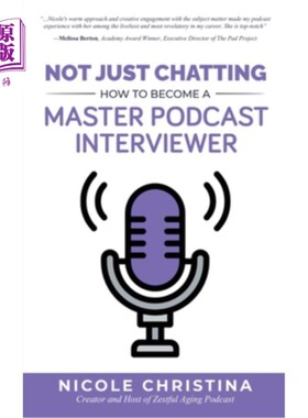 海外直订Not Just Chatting: How to Become a Master Podcast Interviewer 不只是聊天:如何成为播客面试大师