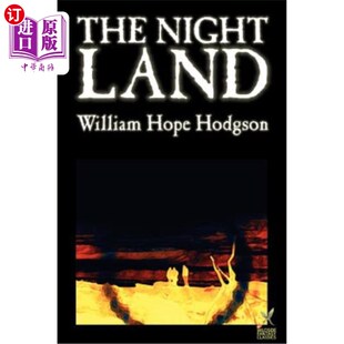 威廉·霍普·霍奇森 科幻小说 Hodgson Science Hope Land William 黑夜之地 海外直订The Fiction Night